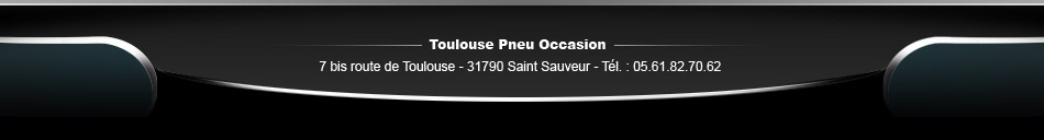 Toulouse Pneu Occasion - 7 bis route de Toulouse - 31790 Saint Sauveur - Tél. : 05.61.82.70.62